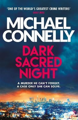 Dark Sacred Night - Michael Connelly