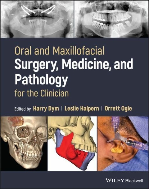 Oral and Maxillofacial Surgery, Medicine, and Pathology for the Clinician - Harry Dym, Leslie Halpern, Orrett Ogle