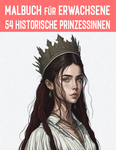 54 historische Prinzessinnen aus aller Welt - Design Madrigenum