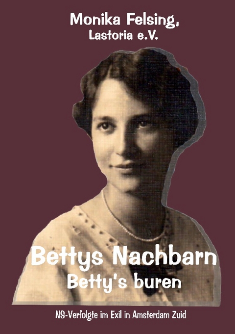 Bettys Nachbarn - Betty's buren - Lastoria e.V. Felsing  Monika