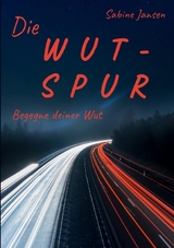 Die Wut-Spur - Sabine Jansen