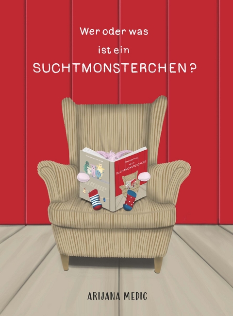 Wer oder was ist ein Suchtmonsterchen? - Arijana Medic