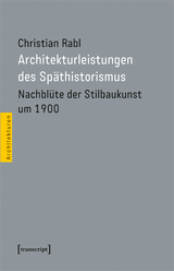 Architekturleistungen des Späthistorismus - Christian Rabl