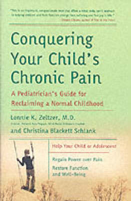 Conquering Your Child's Chronic Pain -  Christina Blackett Schlank,  Lonnie K. Zeltzer