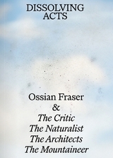 Ossian Fraser & The Critic, The Naturalist, The Architects, The Mountaineer – DISSOLVING ACTS - Andreas Merkl, Ilze Wolff, Heinrich Wolff, Laura Helena Wurth, Jean Troillet