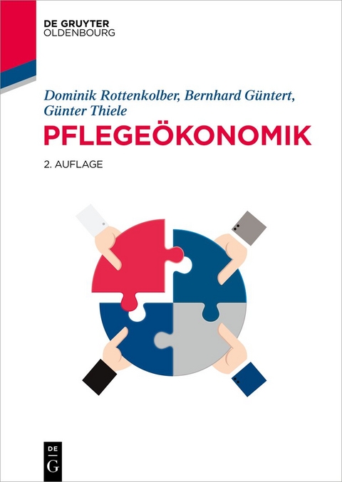 Pflegeökonomik - Dominik Rottenkolber, Bernhard Güntert, Günter Thiele