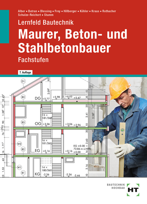 Lernfeld Bautechnik : Maurer, Beton- und Stahlbetonbauer - Christa Alber, Balder Batran, Ralf Blessing, Volker Frey, Gerd Hillberger