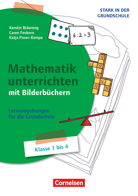 Stark in der Grundschule - Mathe - Klasse 1-4 - Caren Feskorn, Katja Poser-Kempe, Kerstin Bräuning