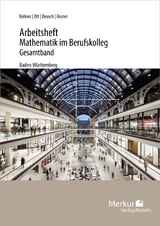 Arbeitsheft Mathematik im Berufskolleg Gesamtband - Kurt Bohner, Roland Ott, Ronald Deusch