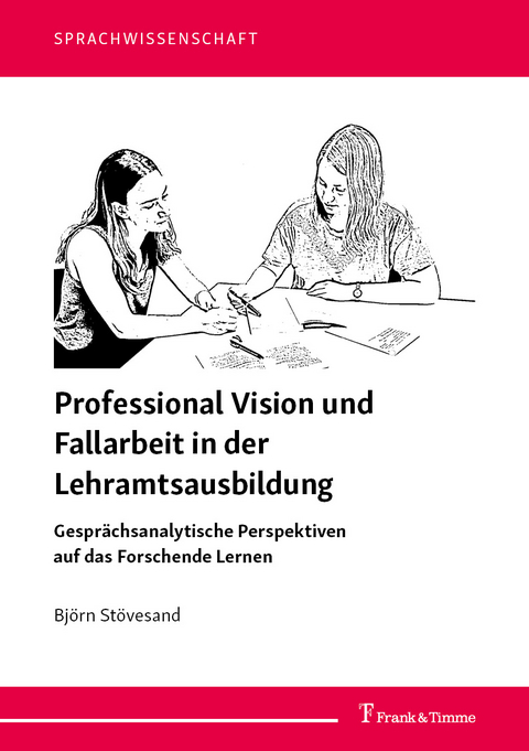 Professional Vision und Fallarbeit in der Lehramtsausbildung - Björn Stövesand