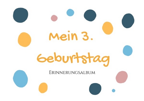 Erinnerungsalbum / 3. Geburtstag - Erinnerungsalbum - Dominique Höhn