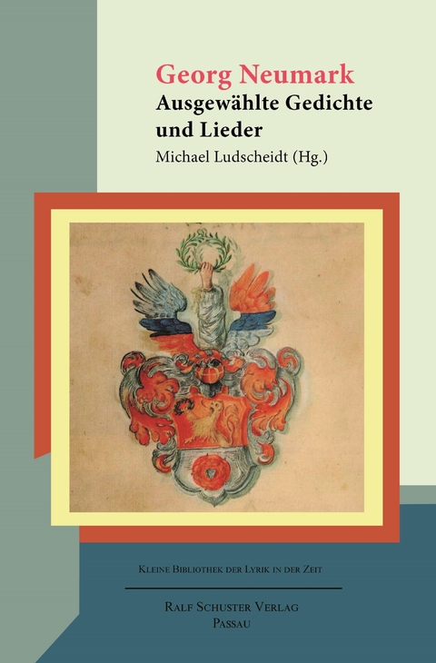 "Also will ich laßen Sprossen meine muntre Tichterey" - Georg Neumark