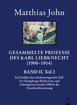 Gesammelte Prozesse des Karl Liebknecht (1900-1914) - Matthias John