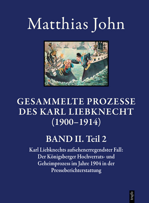 Gesammelte Prozesse des Karl Liebknecht (1900-1914) - Matthias John