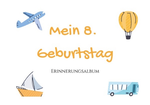 Erinnerungsalbum / 8. Geburtstag - Erinnerungsalbum - Dominique Höhn