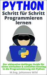 Python | Schritt für Schritt Programmieren lernen - M.Eng. Johannes Wild