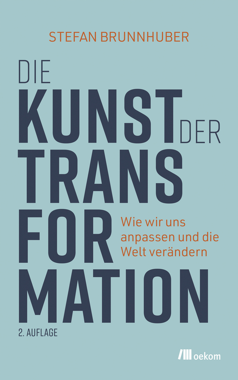 Die Kunst der Transformation - Stefan Brunnhuber