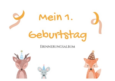 Erinnerungsalbum / 1. Geburtstag - Erinnerungsalbum - Dominique Höhn