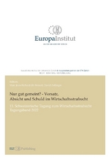 Nur gut gemeint? - Vorsatz, Absicht und Schuld im Wirtschaftsstrafrecht - Marc Jean-Richard-dit-Bressel