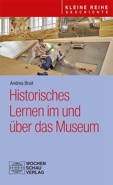 Historisches Lernen im und über das Museum - Andrea Brait