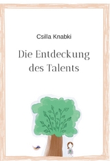 Die Entdeckung des Talents - Csilla Knabki