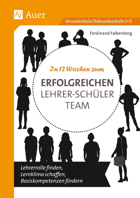 In 12 Wochen zum erfolgreichen Lehrer-Schüler-Team - Ferdinand Falkenberg