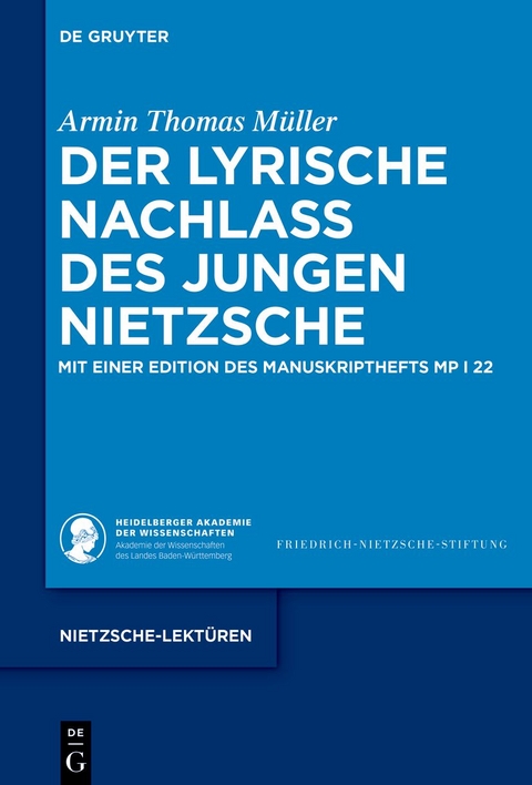 Der lyrische Nachlass des jungen Nietzsche - Armin Thomas Müller