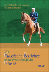 Die Klassische Reitlehre in der Praxis gemäß der H.Dv. 12 - Schwabl Von Gordon, Gert; Rieskamp, Bianca