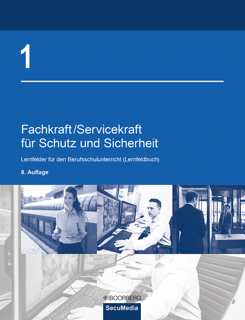 Fachkraft/Servicekraft für Schutz und Sicherheit - Brigitte Bell, Martin Bell, Dieter Biegard, Manfred Jilg, Dieter Kaiser, Bernd Limburg, Andrea Reinmuth