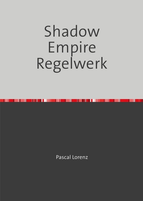 Shadow Empire Regelwerk - Pascal Lorenz