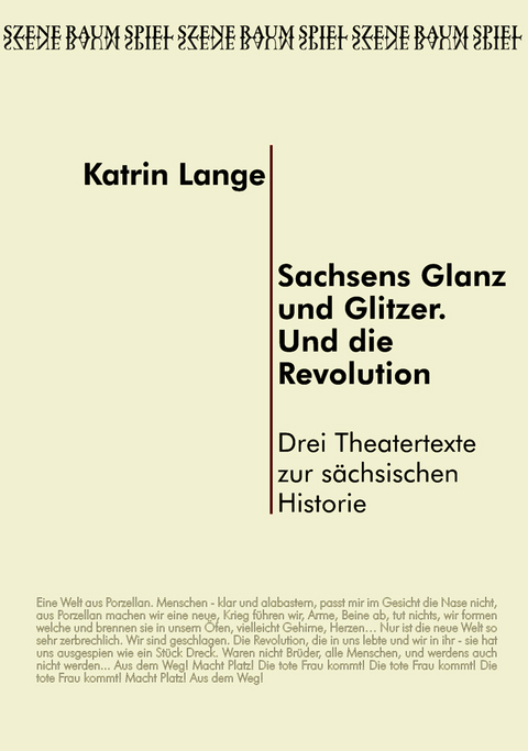 Sachsens Glanz und Glitzer. Und die Revolution - Katrin Lange