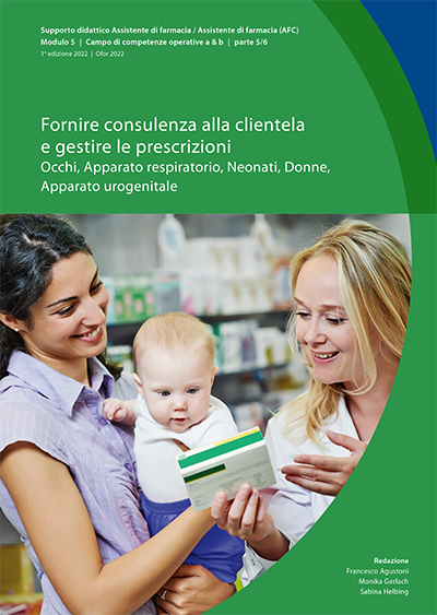 Fornire consulenza alla clientela e gestire le prescrizioni– Occhi, Apparato respiratorio, Neonati, Donne, Apparato urogenitale - Monika Gerlach, Sabina Helbing