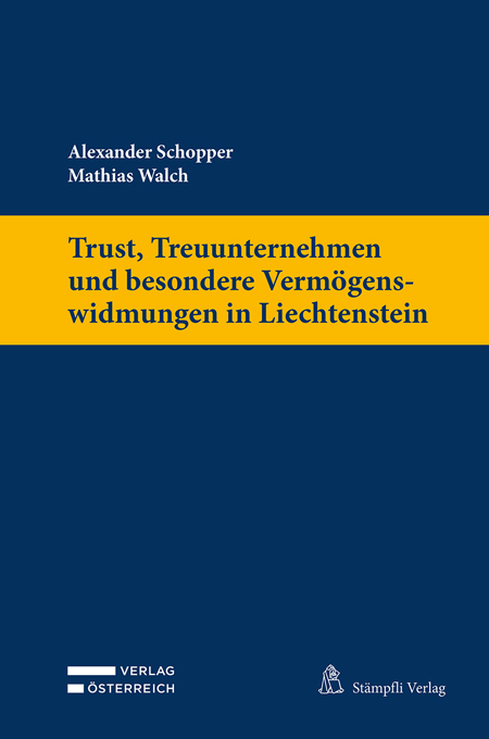 Trust, Treuunternehmen und besondere Vermögenswidmungen in Liechtenstein - Alexander Schopper, Mathias Walch