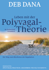 Leben mit der Polyvagal-Theorie - Deb Dana