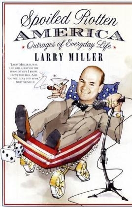 Spoiled Rotten America -  Larry Miller