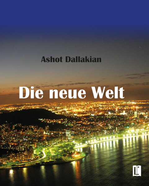 Die neue Welt - Ashot Dallakian