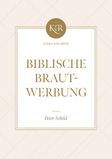 Biblische Brautwerbung - Peter Schild