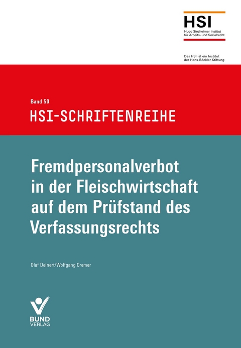 Fremdpersonalverbot in der Fleischwirtschaft auf dem Prüfstand des Verfassungsrechts - Olaf Deinert, Wolfram Cremer