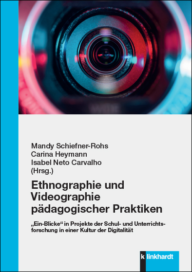 Ethnographie und Videographie pädagogischer Praktiken - 