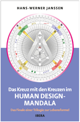 Das Kreuz mit den Kreuzen im Human Design Mandala - Hans-Werner Janssen