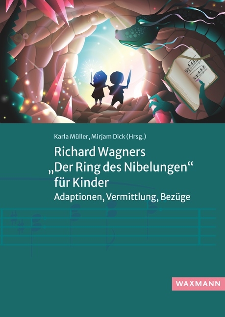 Richard Wagners „Der Ring des Nibelungen“ für Kinder - 