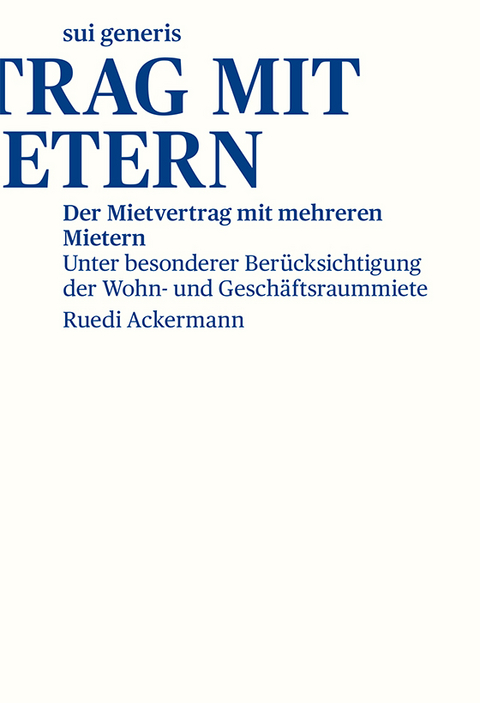 Der Mietvertrag mit mehreren Mietern - Ruedi Ackermann