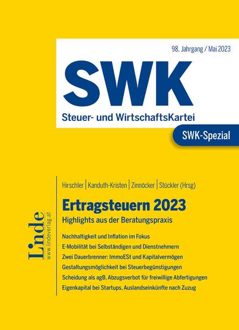 SWK-Spezial Ertragsteuern 2023 - Manuela Baumgartner, Maria Berger, Alexandra Dolezel, Bettina Dorfer, René Dzoja, Stefanie Geringer, Jacqueline Högl, Angelina Hölbl, Marie-Christin Böhler, Kerstin Jungwirth, Sabine Kanduth-Kristen, Laura Krämer, Marijana Krizanac, Christina Mittermayer, Stephanie Novosel-Schreiner, Reinhard Rindler, Felix Schiff, Claudia Sonnleitner, Christine Stauber, Lukas Steininger, Karl Stückler, Evelyn Wurm, Berndt Zinnöcker