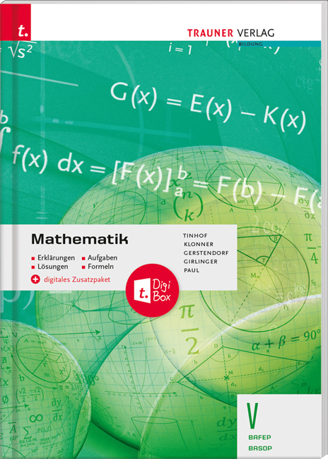 Mathematik V BAFEP/BASOP - Erklärungen, Aufgaben, Lösungen, Formeln + digitales Zusatzpaket - Friedrich Tinhof, Theresia Klonner, Kathrin Gerstendorf, Helmut Girlinger, Markus Paul