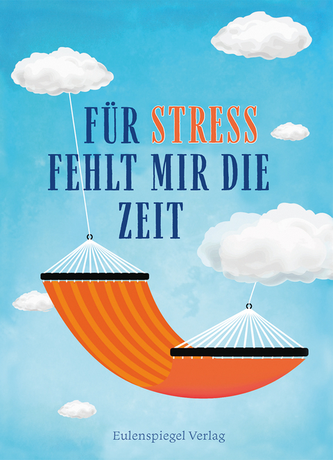 Für Stress fehlt mir die Zeit