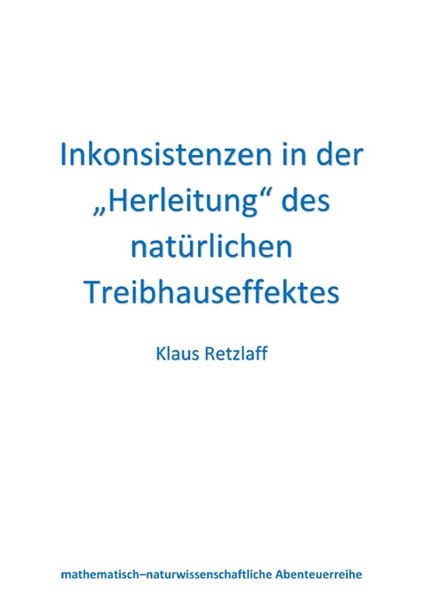 Inkonsistenzen in der „Herleitung“ des natürlichen Treibhauseffektes - Klaus Retzlaff