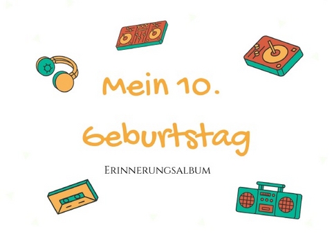 Erinnerungsalbum / 10. Geburtstag - Erinnerungsalbum - Dominique Höhn