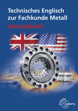 Technisches Englisch zur Fachkunde Metall - Bernhardt, Heinz; Ignatowitz, Eckhard; Murphy, Christina