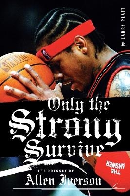 Only the Strong Survive - Larry Platt