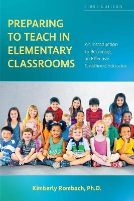 Preparing to Teach in Elementary Classrooms - Kimberly Rombach